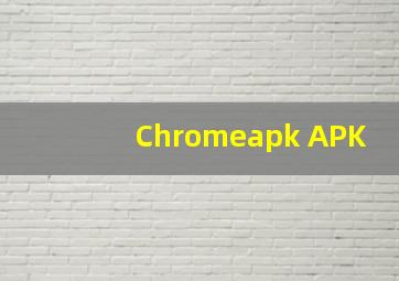 Chromeapk APK